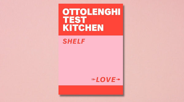 Ottolenghi Test Kitchen: Shelf Love by Noor Murad & Yotam Ottolenghi