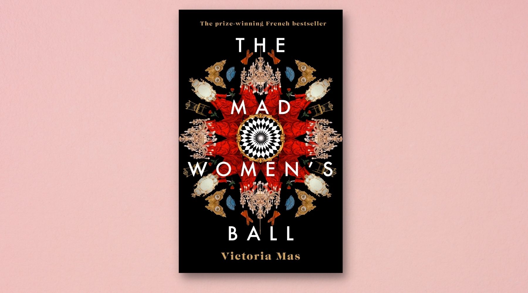 The Mad Women’s Ball by Victoria Mas