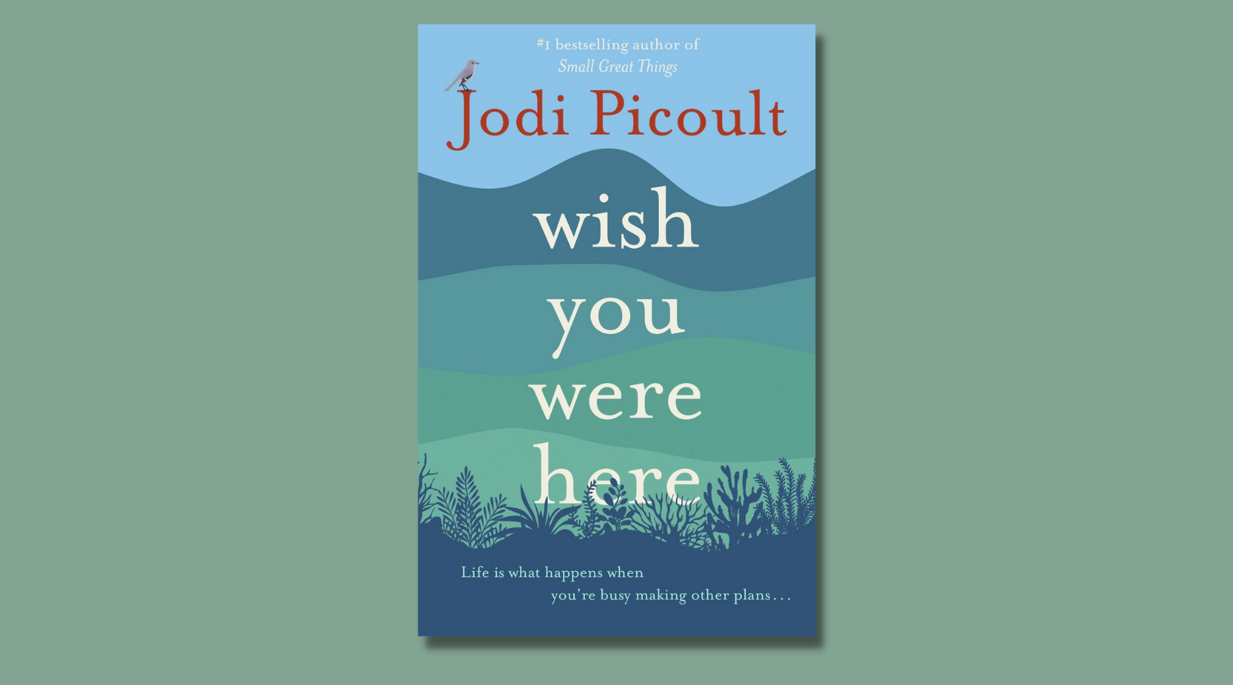 Wish You Were Here By Jodi Picoult